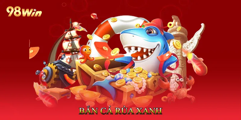 Bắn Cá Rùa Xanh - Săn Rùa Hiệu Quả, Chinh Phục Điểm Cao 3 Bắn Cá Rùa Xanh